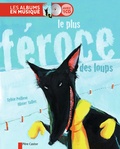 Sylvie Poillevé et Olivier Tallec - Le plus féroce des loups. 1 CD audio