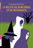 Françoise Rachmuhl - 15 récits de sorcières et de revenants.