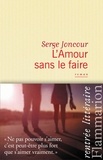 Serge Joncour - L'amour sans le faire.