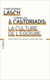 Christopher Lasch et Cornelius Castoriadis - La Culture de l'égoïsme.