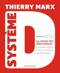 Thierry Marx - Système D - La cuisine des débrouillards.