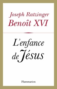  Benoît XVI - L'Enfance de Jésus.