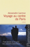 Alexandre Lacroix - Voyage au centre de Paris.