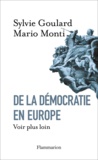 Sylvie Goulard et Mario Monti - De la démocratie en Europe - Voir plus loin.