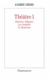 Andrée Chedid - Théâtre /Andrée Chedid  Tome 1 - Bérénice d'Égypte. Les Nombres. Le Montreur.
