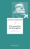Antoine Compagnon - Une question de discipline.