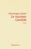 Dominique Jamet - Le nouveau Candide ou Les beautés du progrès.