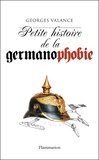 Georges Valance - Petite histoire de la germanophobie.