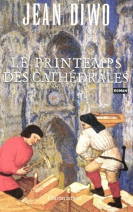 Jean Diwo - Le Printemps Des Cathedrales.