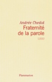 Andrée Chedid - Fraternité de la parole.