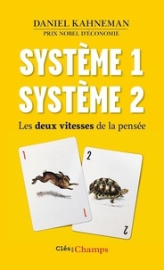 Daniel Kahneman - Système 1, système 2 - Les deux vitesses de la pensée.