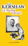 Ian Kershaw - Le mythe Hitler - Image et réalité sous le IIIe Reich.