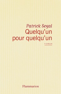 Patrick Ségal - Quelqu'un pour quelqu'un.