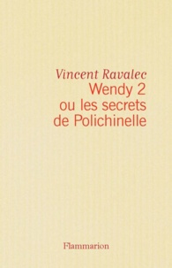 Vincent Ravalec - Wendy² ou les secrets de Polichinelle.