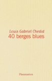 Louis Chedid - 40 berges blues.
