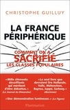 Christophe Guilluy - La France périphérique - Comment on a sacrifié les classes populaires.