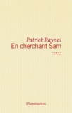 Patrick Raynal - En Cherchant Sam.