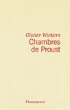 Olivier Wickers - Chambres de Proust.