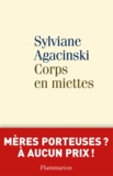 Sylviane Agacinski - Corps en miettes.