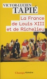 Victor-Lucien Tapié - La France de Louis XIII et de Richelieu.