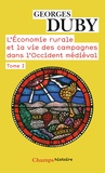 Georges Duby - L'économie rurale et la vie des campagnes dans l'Occident médiéval (France, Angleterre, Empire IXe-XVe siécles) - Tome 1.