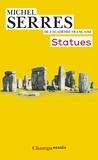 Michel Serres - Statues - Le second livre des fondations.