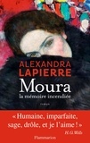 Alexandra Lapierre - Moura - La mémoire incendiée.