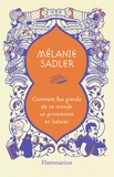 Mélanie Sadler - Comment les grands de ce monde se promènent en bateau.