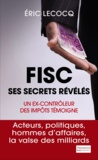 Eric Lecocq - Fisc - Ses secrets révélés.