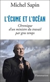 Michel Sapin - L'écume et l'océan - Chronique d'un ministre du travail par gros temps.