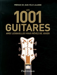 Terry Burrows - Les 1001 guitares avec lesquelles vous rêvez de jouer.