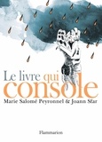 Marie-Salomé Peyronnel et Joann Sfar - Le livre qui console.