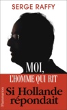 Serge Raffy - Moi, l'homme qui rit.