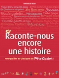 Nathalie Beau - Raconte-nous encore une histoire - Pourquoi lire 80 classiques du Père Castor ?.