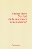 Maurice Clavel - Combat De La Resistance A La Revolution. Juillet 1968 - Juin 1970.