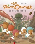 Madeleine Brunelet - Les Ptimounes Tome 3 : Le monstre du bois.