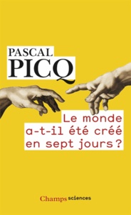 Pascal Picq - Le monde a-t-il été créé en sept jours ?.