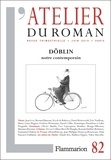 Gilles Haéri - L'atelier du roman N° 82, Juin 2015 : Döblin, notre contemporain.