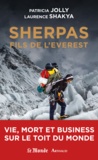 Patricia Jolly et Laurence Shakya - Sherpas, fils de l'Everest - Vie, mort et business sur le Toit du monde.