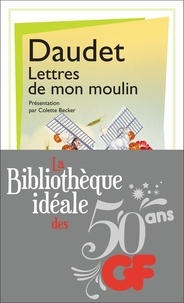 Alphonse Daudet - La bibliothèque idéale des 50 ans GF Tome 13 : Lettres de mon moulin.