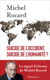 Michel Rocard - Suicide de l'Occident, suicide de l'humanité ?.