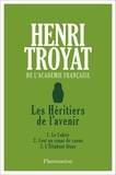 Henri Troyat - Les héritiers de l'avenir.