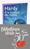 Thomas Hardy - La bibliothèque idéale des 50 ans GF Tome 27 : A la lumière des étoiles.