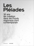 Marie-Cécile Burnichon et Catherine Elkar - Les Pléiades - 30 ans de création dans les Fonds régionaux d'art conemporain.