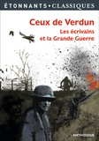 Roland Dorgelès et Erich-Maria Remarque - Ceux de Verdun - Les écrivains et la Grande Guerre.