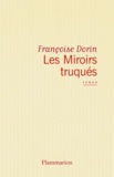 Françoise Dorin - Les Miroirs truqués.