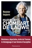 Marie-José Chombart de Lauwe - Résister toujours.
