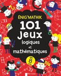 Gareth Moore - Enig'mathik - 101 jeux logiques et mathématiques.