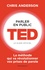 Chris Anderson - Parler en public : TED, le guide officiel.