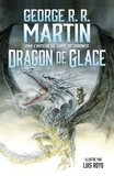 George R. R. Martin - Dragon de glace.